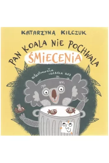 Pan Koala nie pochwala śmiecenia