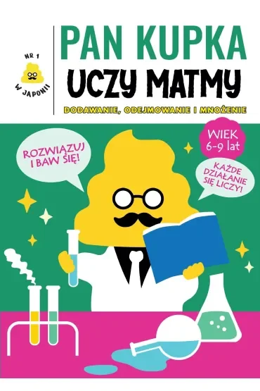 Pan Kupka uczy matmy. Część 2 – dodawanie, odejmowanie i mnożenie