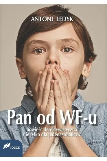Pan od WF-u Powieść detektywistyczna nie tylko dla jedenastolatków