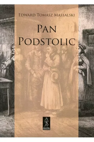 Pan Podstolic albo czym jesteśmy, czym być możemy