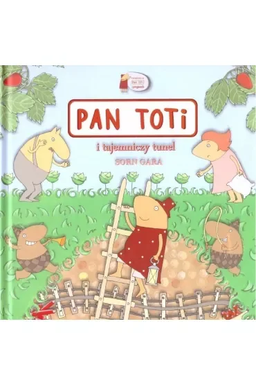 Pan Toti i tajemniczy tunel. Pan Toti
