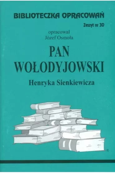Pan Wołodyjowski. Biblioteczka opracowań. Zeszyt nr 30