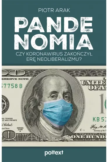 Pandenomia. Czy koronawirus zakończył erę neoliberalizmu?