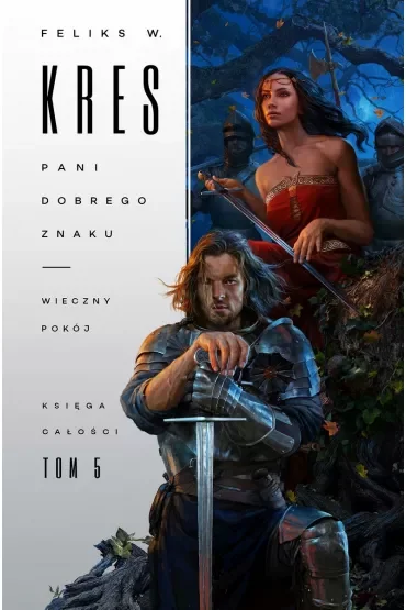 Pani Dobrego Znaku. Wieczny pokój. Księga Całości. Tom 5