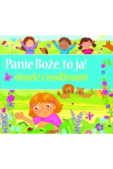 Panie Boże, to ja! Obrazki z modlitwami
