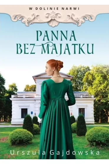 Panna bez majątku. W dolinie Narwi. Tom 2