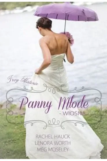 Panny młode. Wiosna. Rok Ślubów. Tom 2