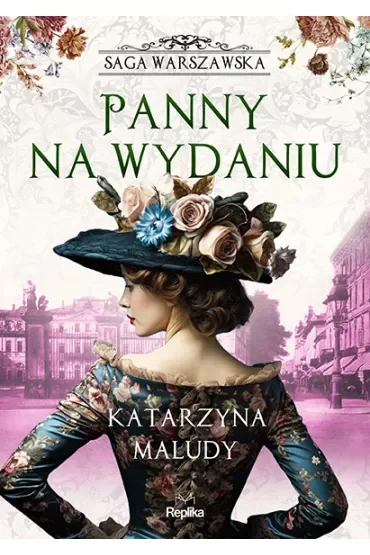 Panny na wydaniu. Saga warszawska. Tom 1