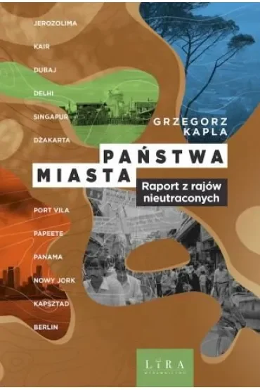 Państwa miasta. Raport z rajów nieutraconych