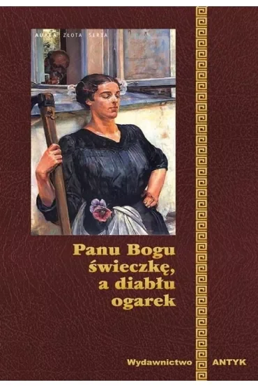 Panu Bogu Świeczkę A Diabłu Ogarek