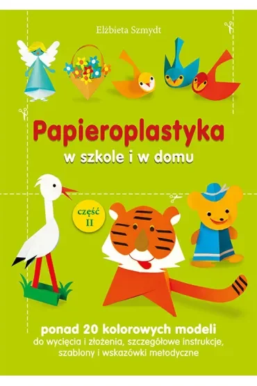 Papieroplastyka w szkole i w domu część 2