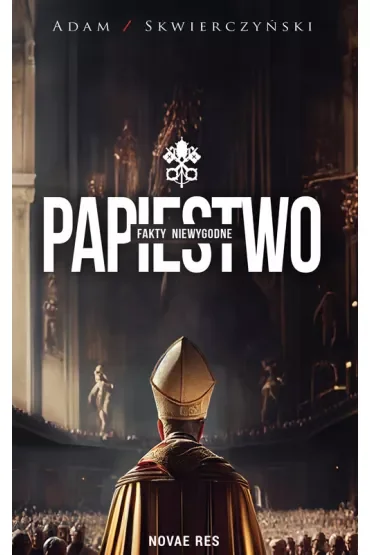Papiestwo. Fakty niewygodne