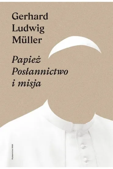 Papież. Posłannictwo i misja