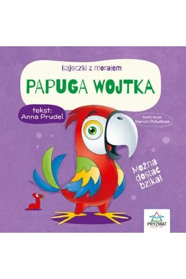Bajeczki z morałem. Papuga Wojtka