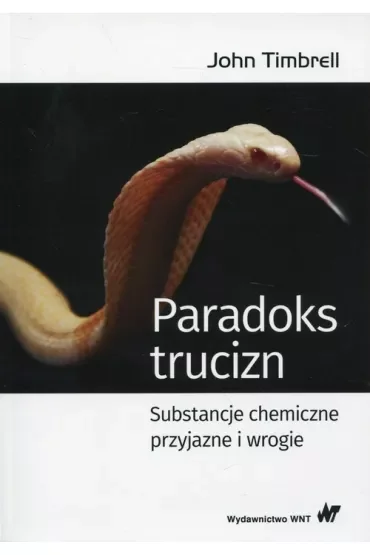 Paradoks trucizn. Substancje chemiczne przyjazne i wrogie