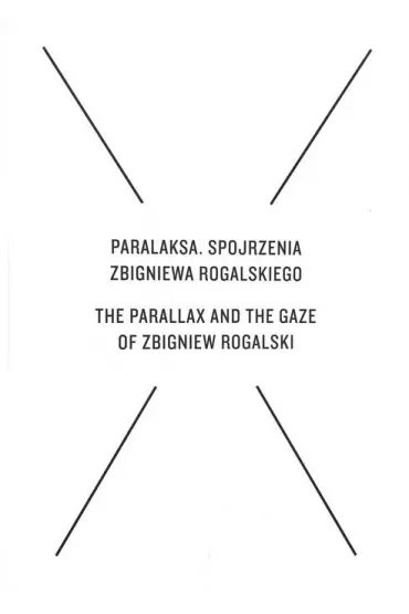 Paralaksa. Spojrzenia Zbigniewa Rogalskiego