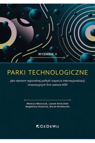 Parki technologiczne jako element regionalnej polityki wsparcia internacjonalizacji innowacyjnych firm sektora MŚP