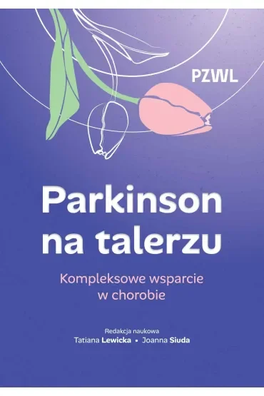 Parkinson na talerzu. Kompleksowe wsparcie w chorobie