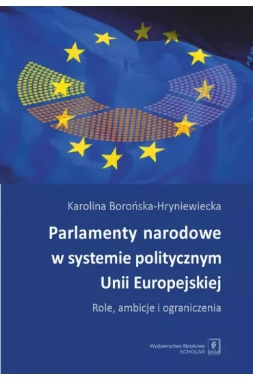 Parlamenty narodowe w systemie politycznym Unii Europejskiej