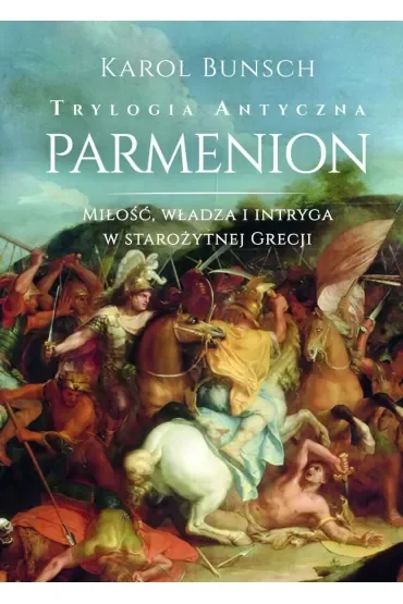 Parmenion. Trylogia antyczna. Tom 2