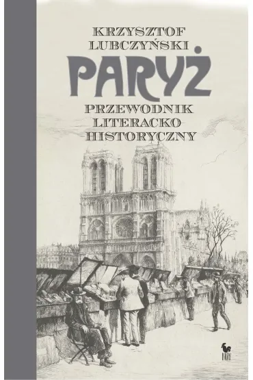 Paryż. Przewodnik literacko-historyczny