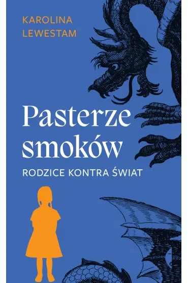 Pasterze smoków. Rodzice kontra świat