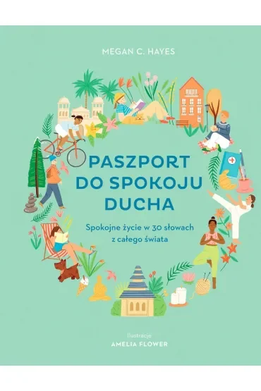 Paszport do spokoju ducha. Spokojne życie w 30 słowach z całego świata