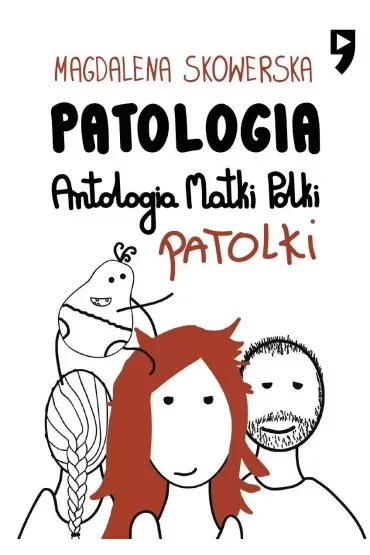 Patologia. Antologia Matki, Polki, Patolki