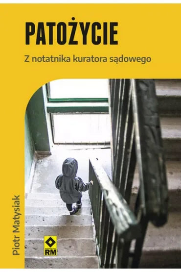 Patożycie. Z notatnika kuratora sądowego