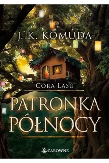 Córa lasu. Patronka północy Tom 4