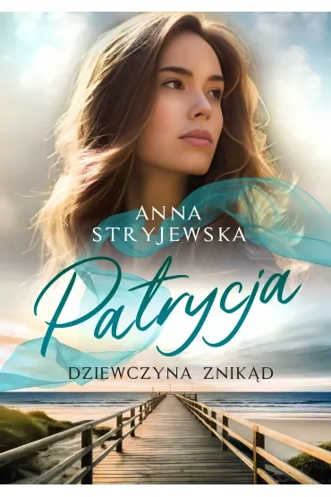 Patrycja. Dziewczyna znikąd