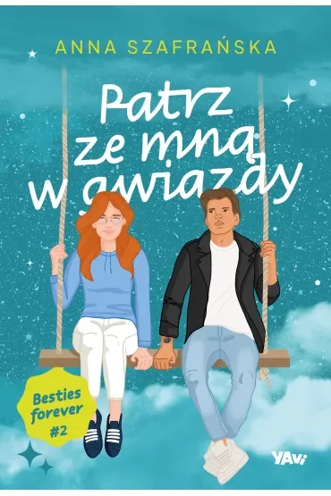 Patrz ze mną w gwiazdy. Besties forever. Tom 2