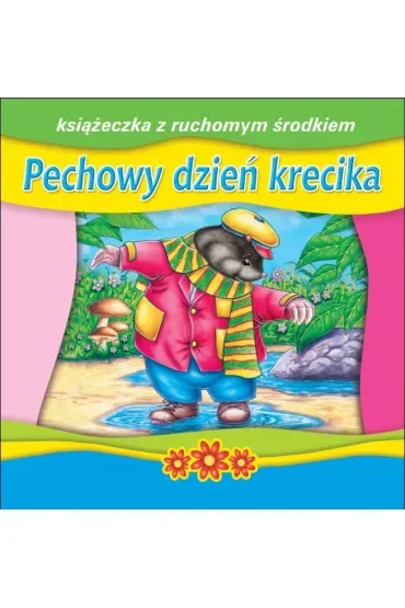 Pechowy dzień krecika - książeczka z ruchomym środkiem