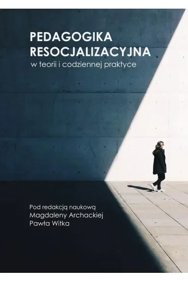 Pedagogika resocjalizacyjna w teorii i...