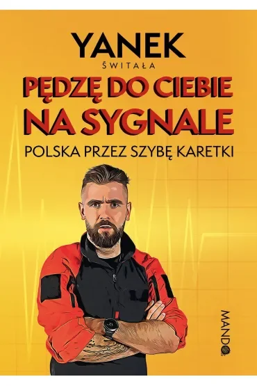 Pędzę do Ciebie na sygnale. Polska przez szybę karetki