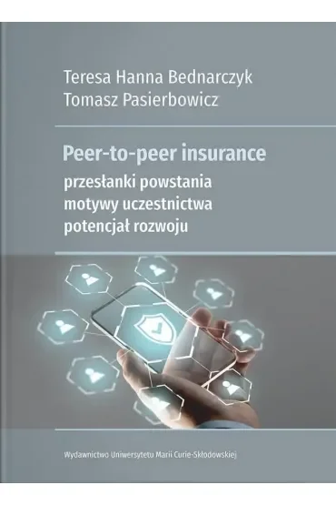 Peer-to-peer insurance. Przesłanki powstania, motywy uczestnictwa, potencjał rozwoju