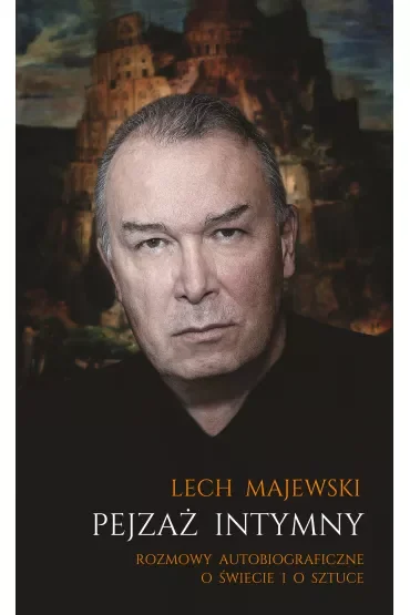 Pejzaż intymny. Rozmowy autobiograficzne o świecie i o sztuce