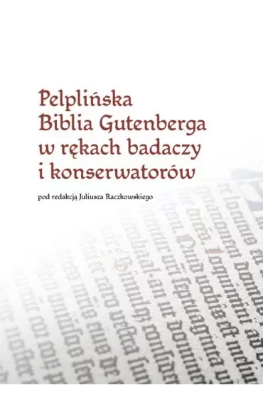 Pelplińska Biblia Gutenberga w rękach badaczy i konserwatorów