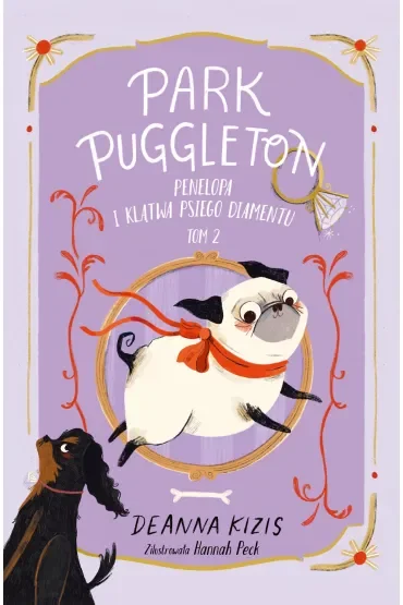 Penelopa i klątwa Psiego Diamentu. Park Puggleton. Tom 2