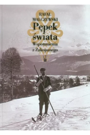 Pępek świata. Wspomnienia z Zakopanego