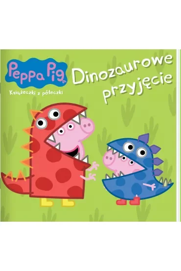 Peppa Pig. Ksiażeczki z półeczki. Dinozaurowe przyjęcie