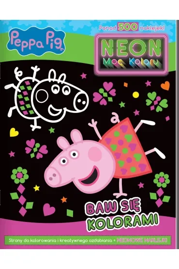 Świnka Peppa. Neon. Moc koloru. Baw się kolorami