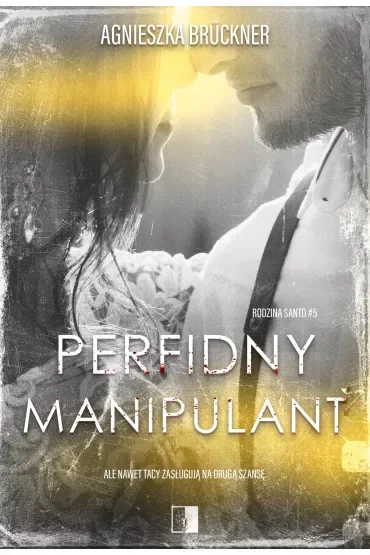 Perfidny  manipulant. Rodzina Santo. Tom 5