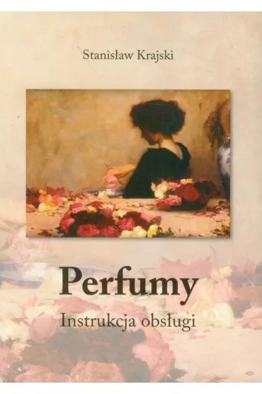 Perfumy. Instrukcja obsługi