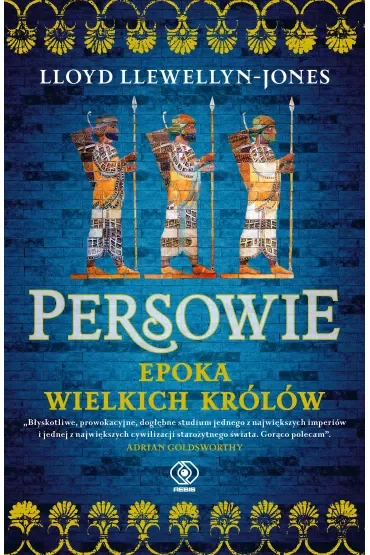 Persowie. Epoka Wielkich Królów