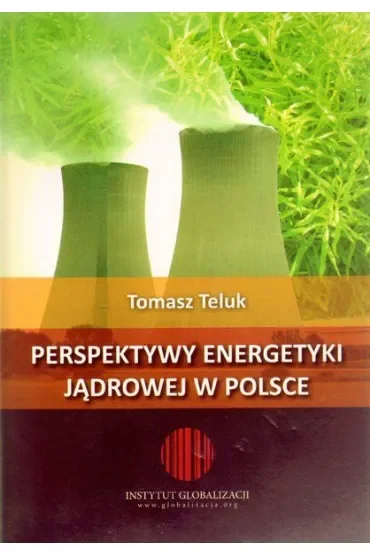 Perspektywy energetyki jądrowej w Polsce