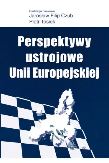 Perspektywy ustrojowe Unii Europejskiej