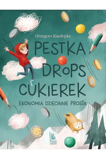 Pestka, drops, cukierek. Ekonomia dziecinnie prosta