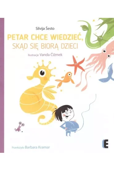 Petar chce wiedzieć, skąd się biorą dzieci
