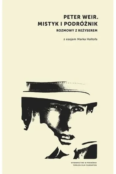 Peter Weir. Mistyk i podróżnik. Rozmowy z reżyserem